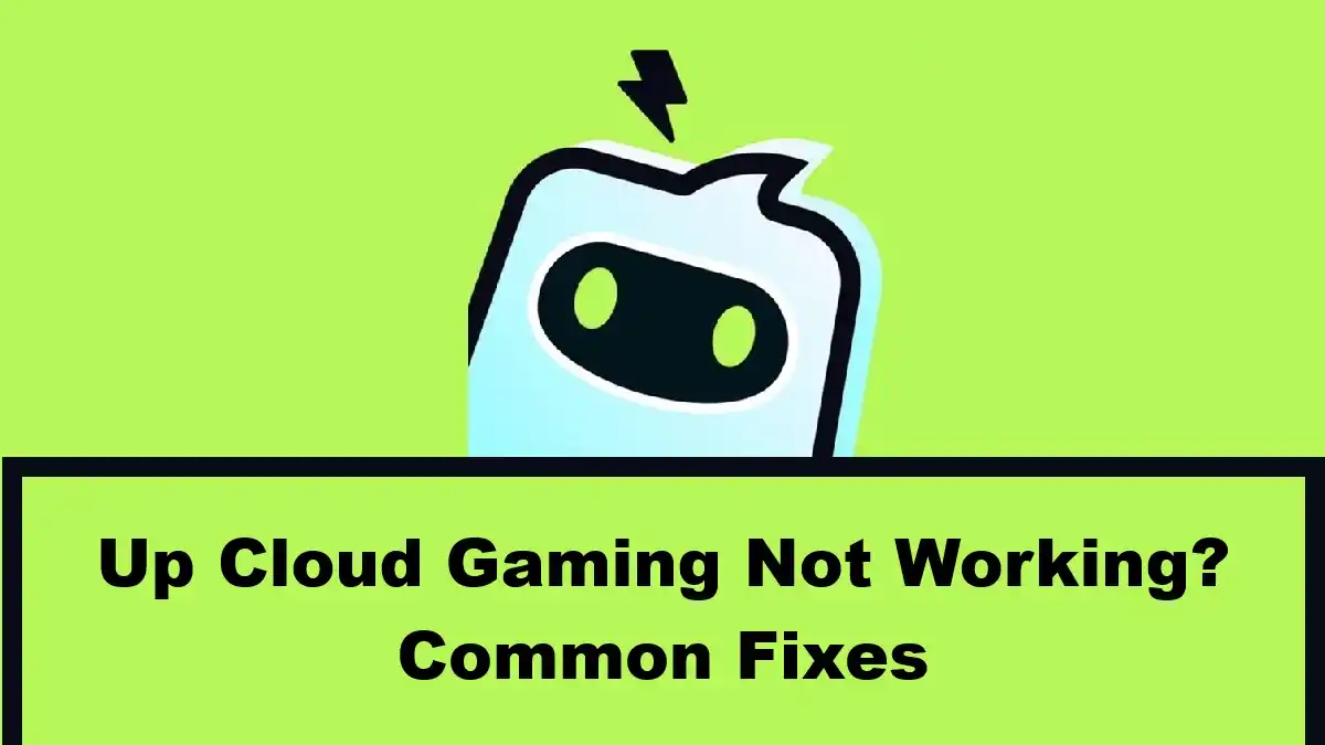 Up Cloud Gaming Not Working? Common Fixes